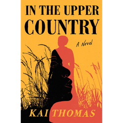 In the Upper Country: A Novel - Hardcover
