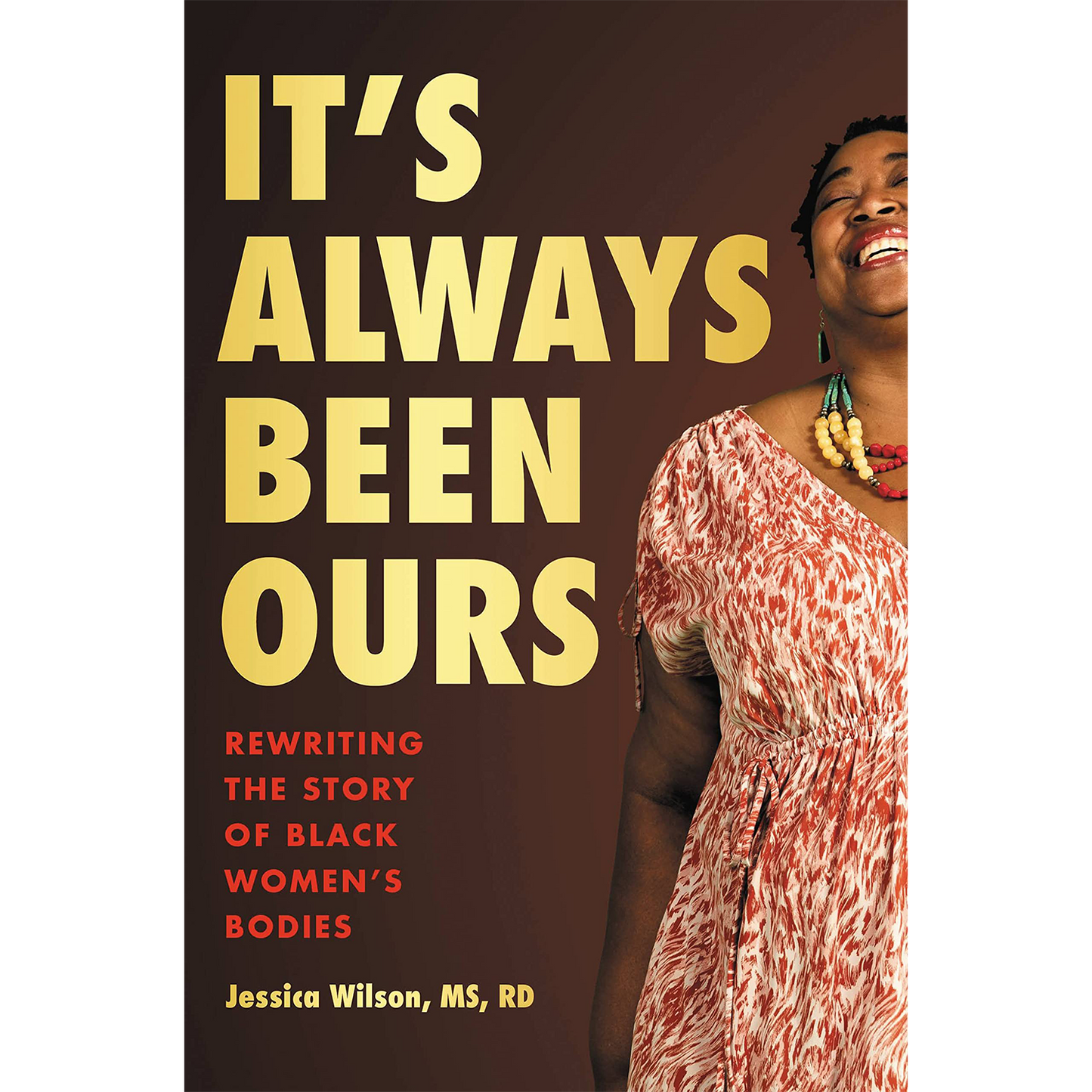 It's Always Been Ours: Rewriting the Story of Black Women’s Bodies | Hardcover