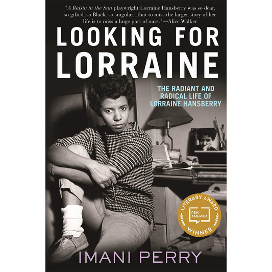 Looking for Lorraine: The Radiant and Radical Life of Lorraine Hansberry