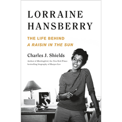Lorraine Hansberry: The Life Behind A Raisin in the Sun (Hardcover)