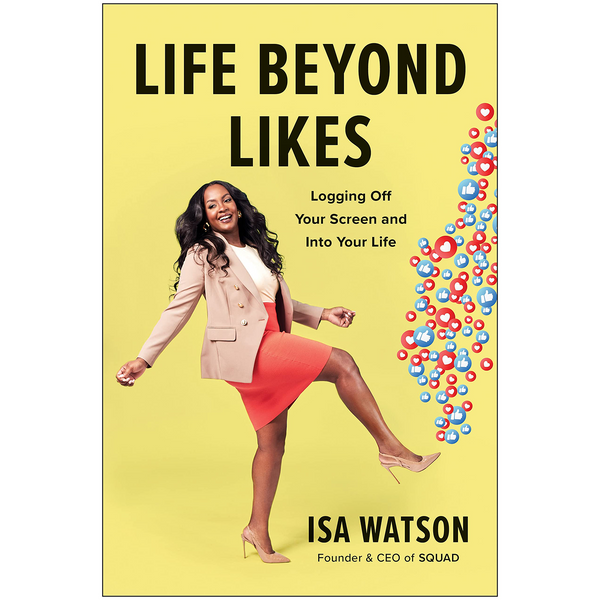 Life Beyond Likes: Logging Off Your Screen and Into Your Life (Hardcover)