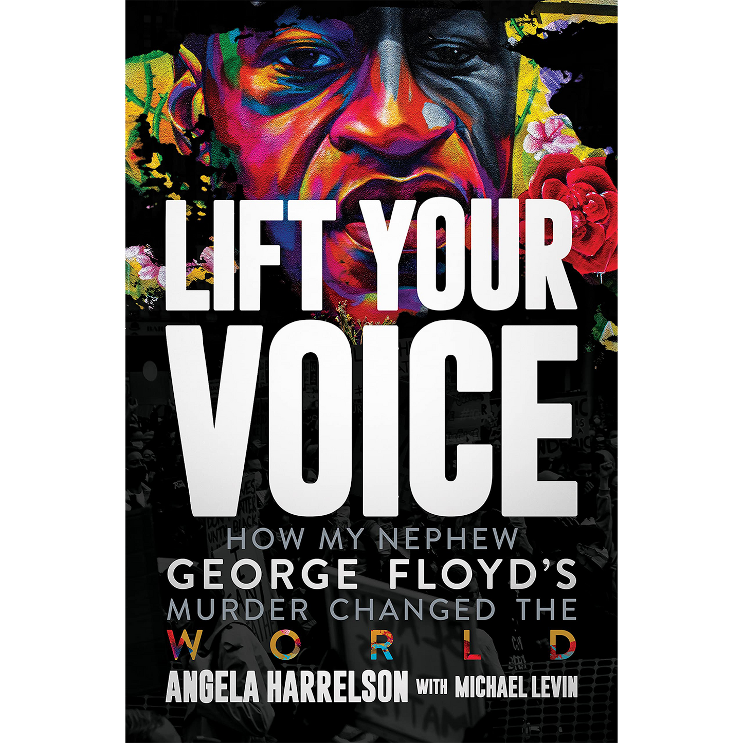 Lift Your Voice: How My Nephew George Floyd's Murder Changed The World (Hardcover)
