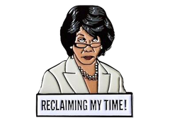 Maxine Waters - Reclaiming My Time Pin