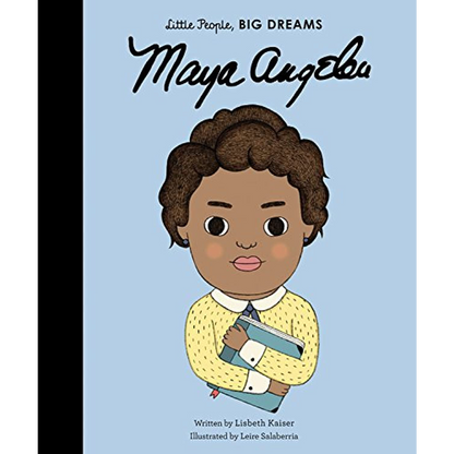 Maya Angelou (Volume 4) (Little People, BIG DREAMS, 4) - Hardcover