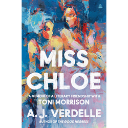 Miss Chloe: A Memoir of a Literary Friendship with Toni Morrison (Hardcover)