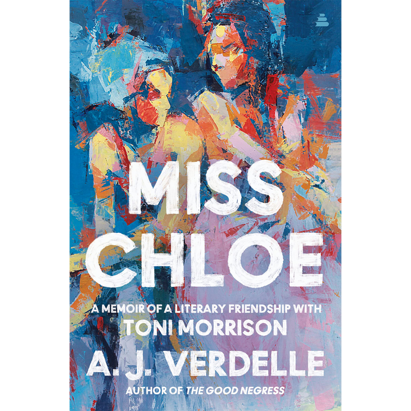 Miss Chloe: A Memoir of a Literary Friendship with Toni Morrison (Hardcover)