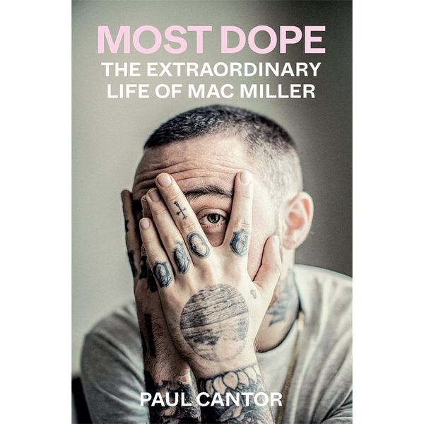 Most Dope: The Extraordinary Life of Mac Miller