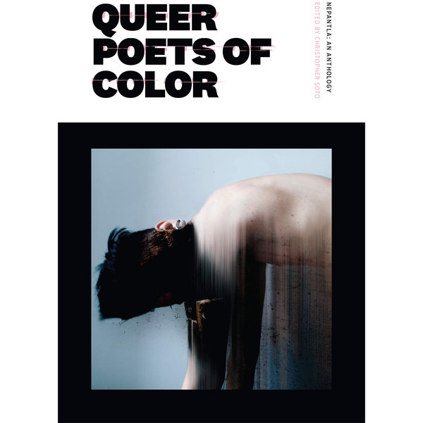 Nepantla: An Anthology Dedicated to Queer Poets of Color