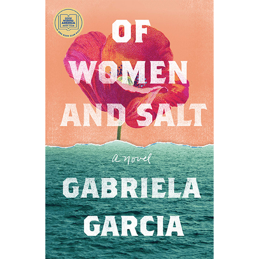 Of Women and Salt by Gabriela Garcia