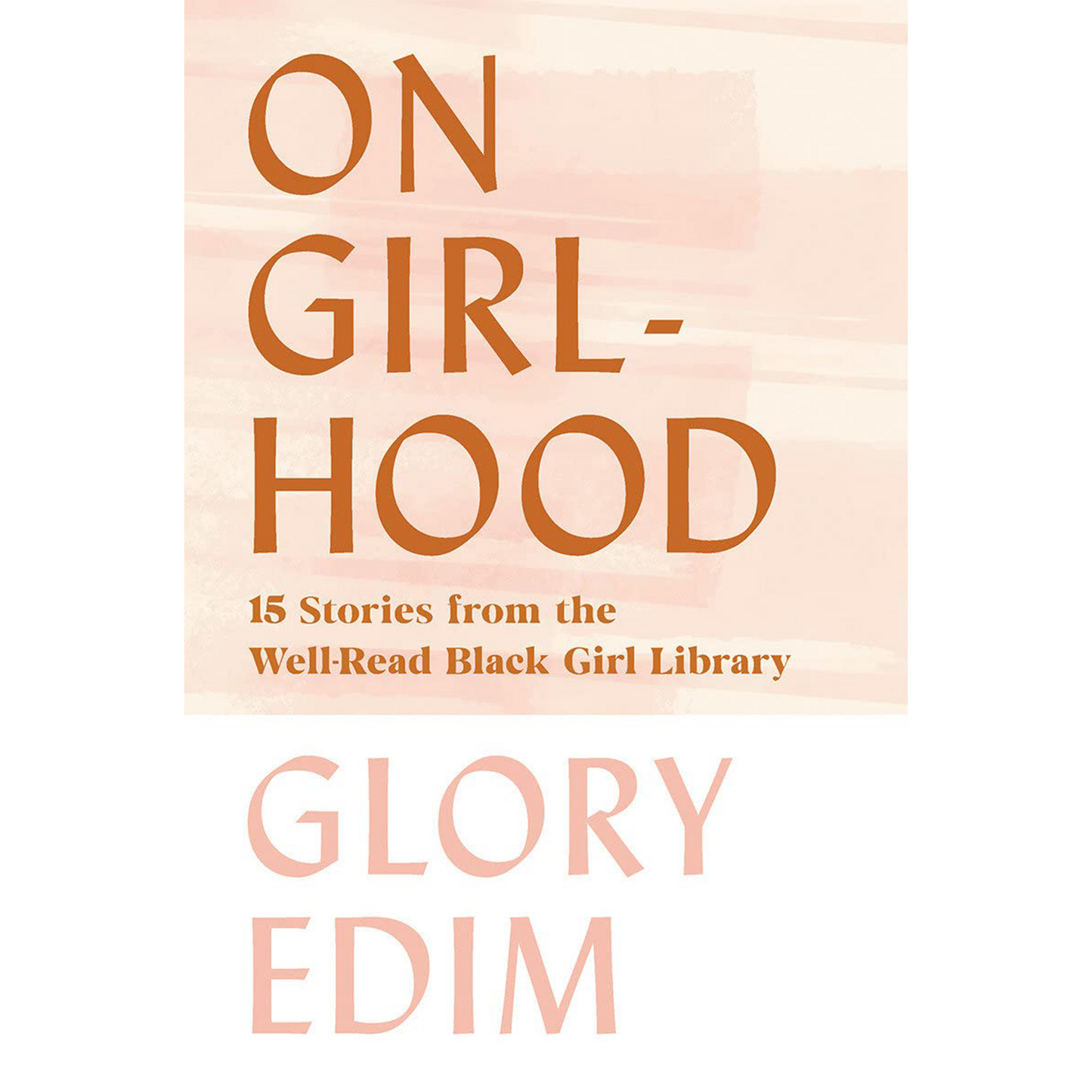 On Girlhood: 15 Stories from the Well-Read Black Girl Library Hardcover