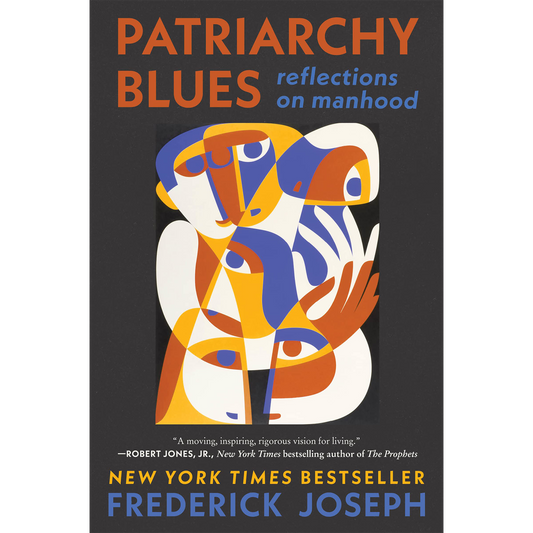 Patriarchy Blues: Reflections on Manhood