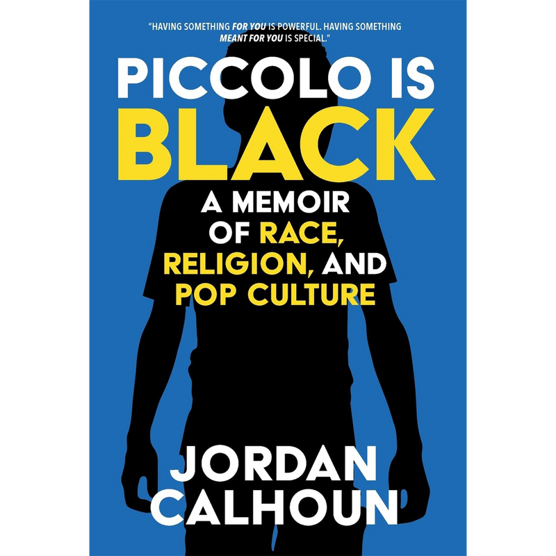 Piccolo Is Black: A Memoir of Race, Religion, and Pop Culture (Hardcover)