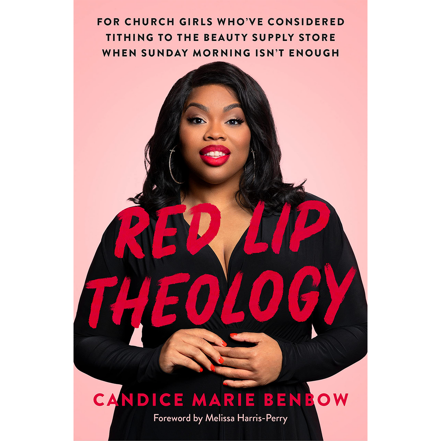 Red Lip Theology: For Church Girls Who've Considered Tithing to the Beauty Supply Store When Sunday Morning Isn't Enough Hardcover