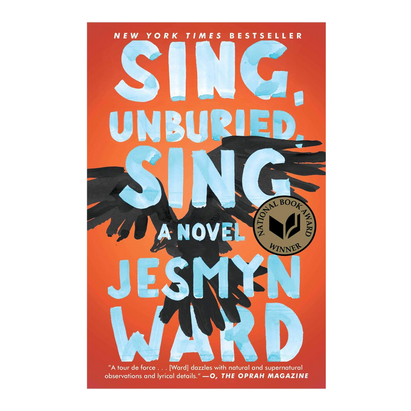 Sing Unburied Sing: A Novel by Jesmyn Ward