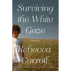 Surviving the White Gaze: A Memoir (Hardcover)