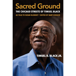 Sacred Ground: The Chicago Streets of Timuel Black (Paperback)