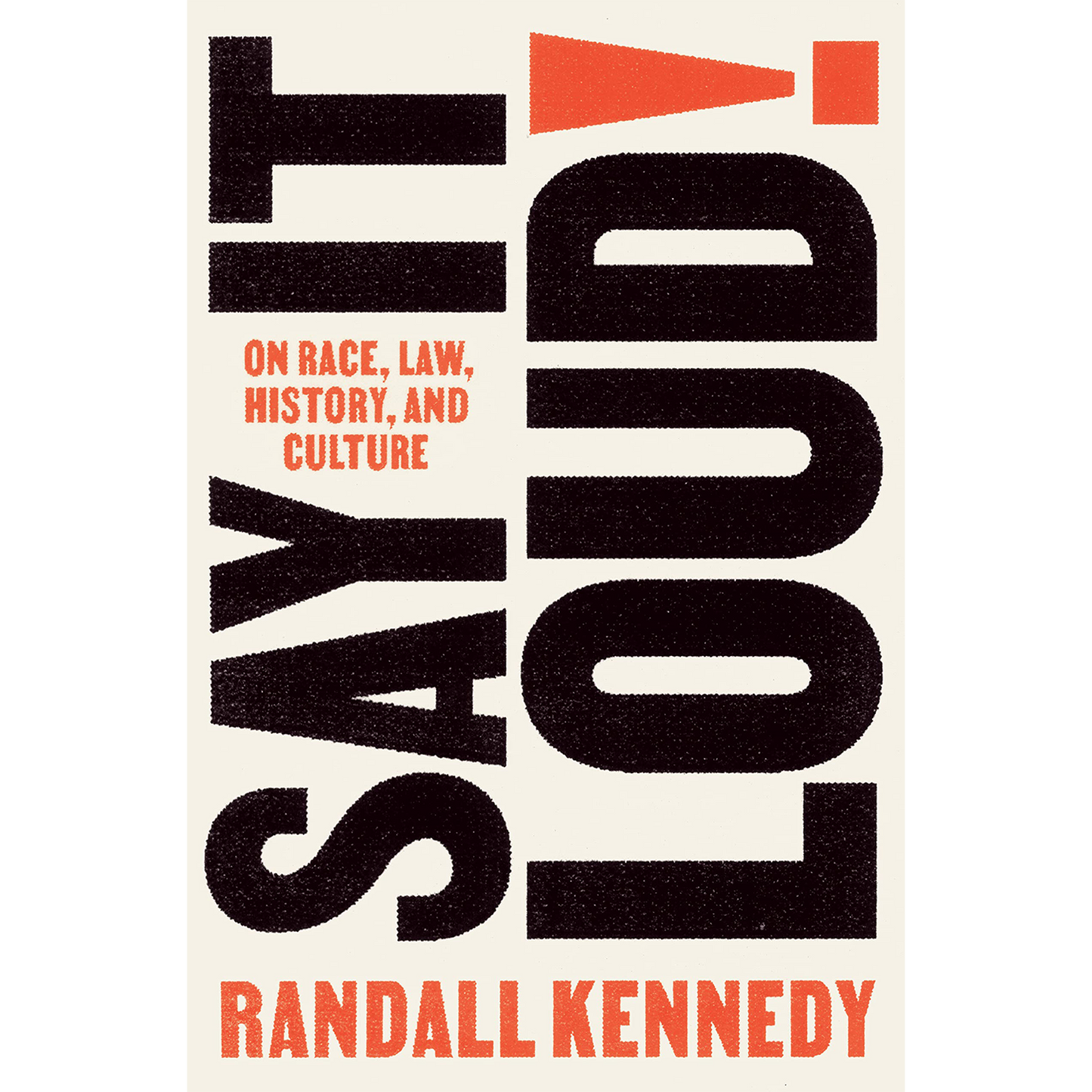 Say It Loud!: On Race, Law, History, and Culture Hardcove