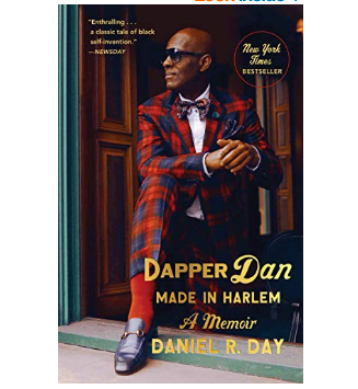 Dapper Dan: Made in Harlem: A Memoir