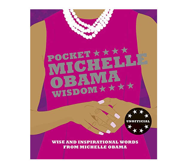 Pocket Michelle Obama Wisdom: Wise and Inspirational Words from Michelle Obama