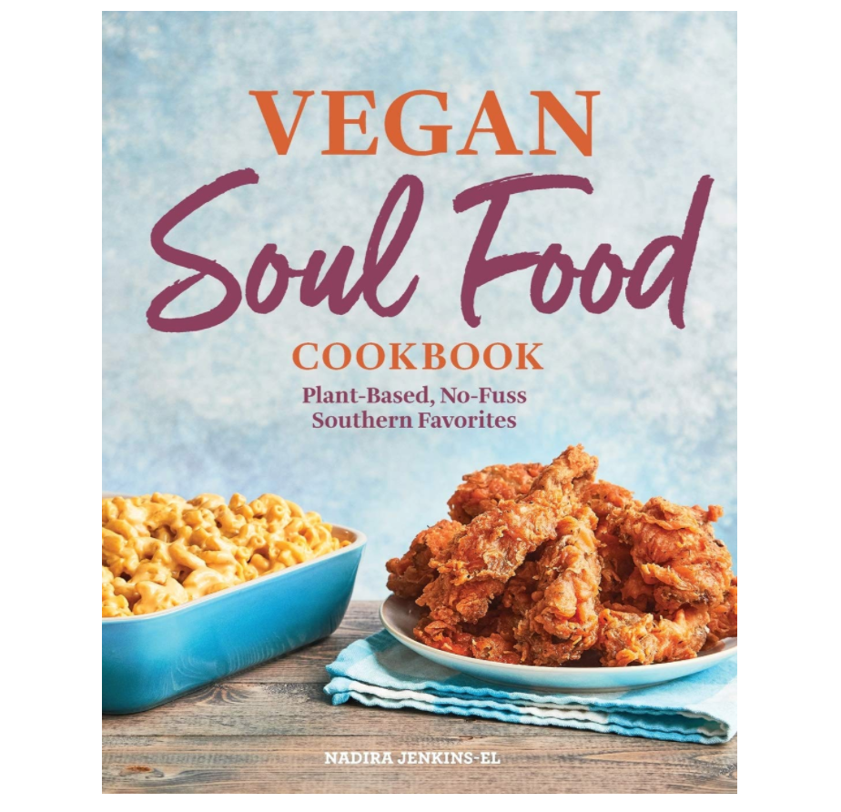 Vegan Soul Food Cookbook: Plant-Based, No-Fuss Southern Favorites