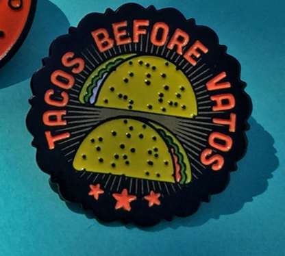 Tacos Before Vatos Pin