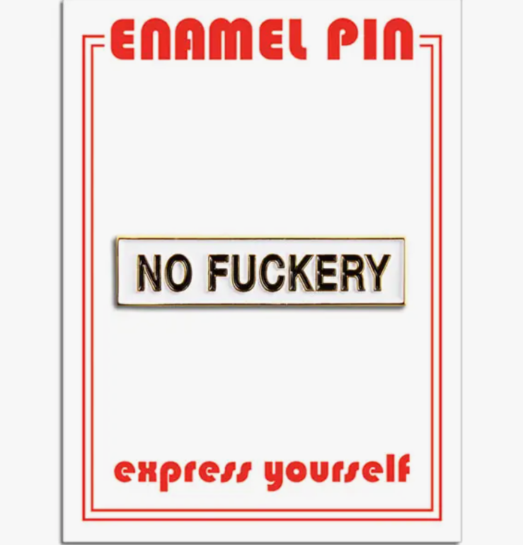 No Fuckery Pin