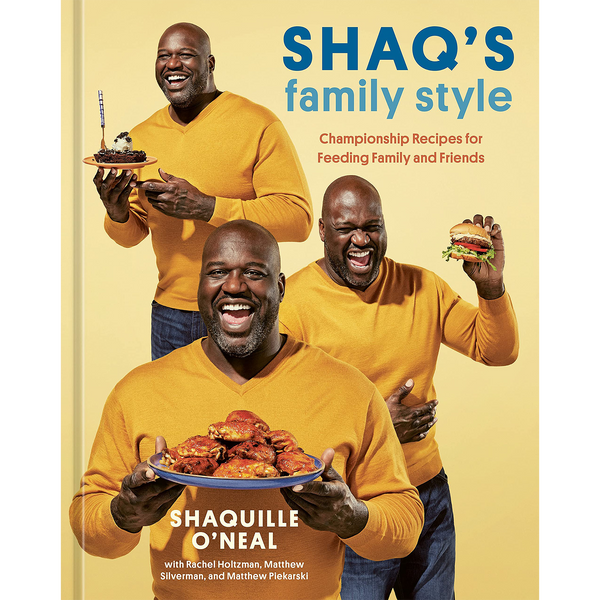 Shaq's Family Style: Championship Recipes for Feeding Family and Friends [A Cookbook]