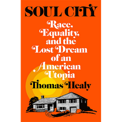 Soul City: Race, Equality, and the Lost Dream of an American Utopia (Hardcover)