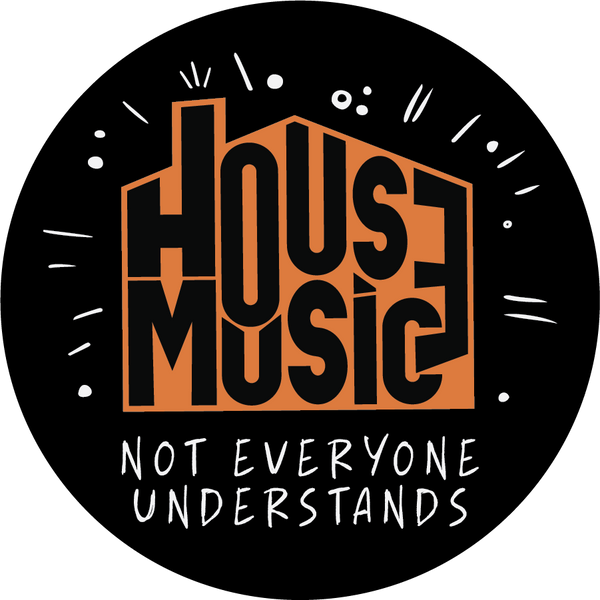 TSR | House Music Not Everyone Understands Sticker