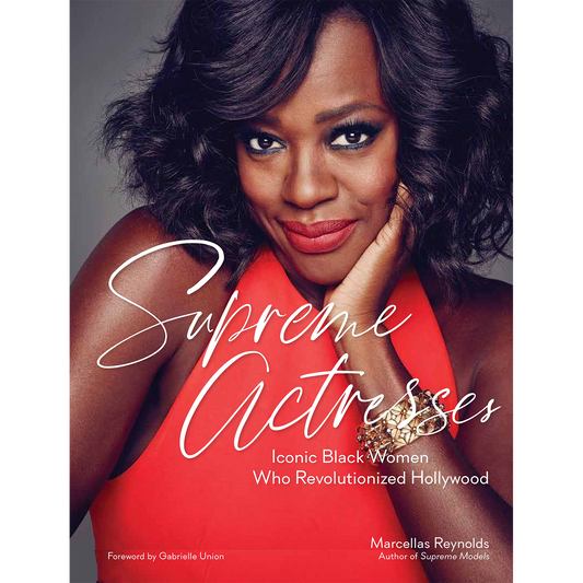 Supreme Actresses: Iconic Black Women Who Revolutionized Hollywood (Hardcover)