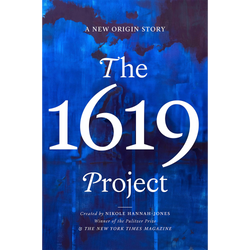 The 1619 Project: A New Origin Story