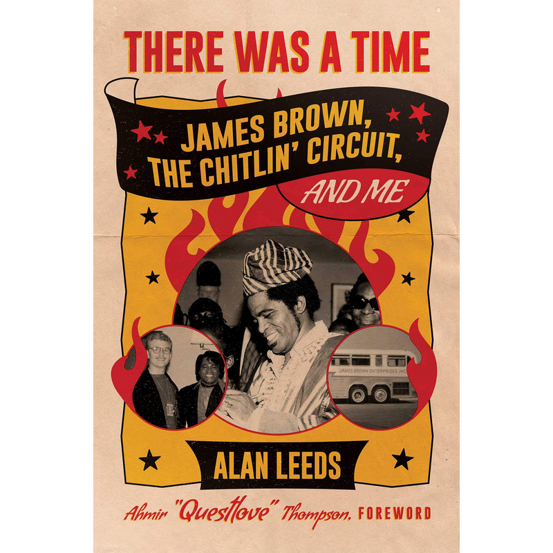 There Was a Time: James Brown, The Chitlin' Circuit, and Me (Hardcover)