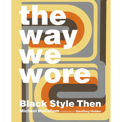The Way We Wore: Black Style Then (Hardcover)