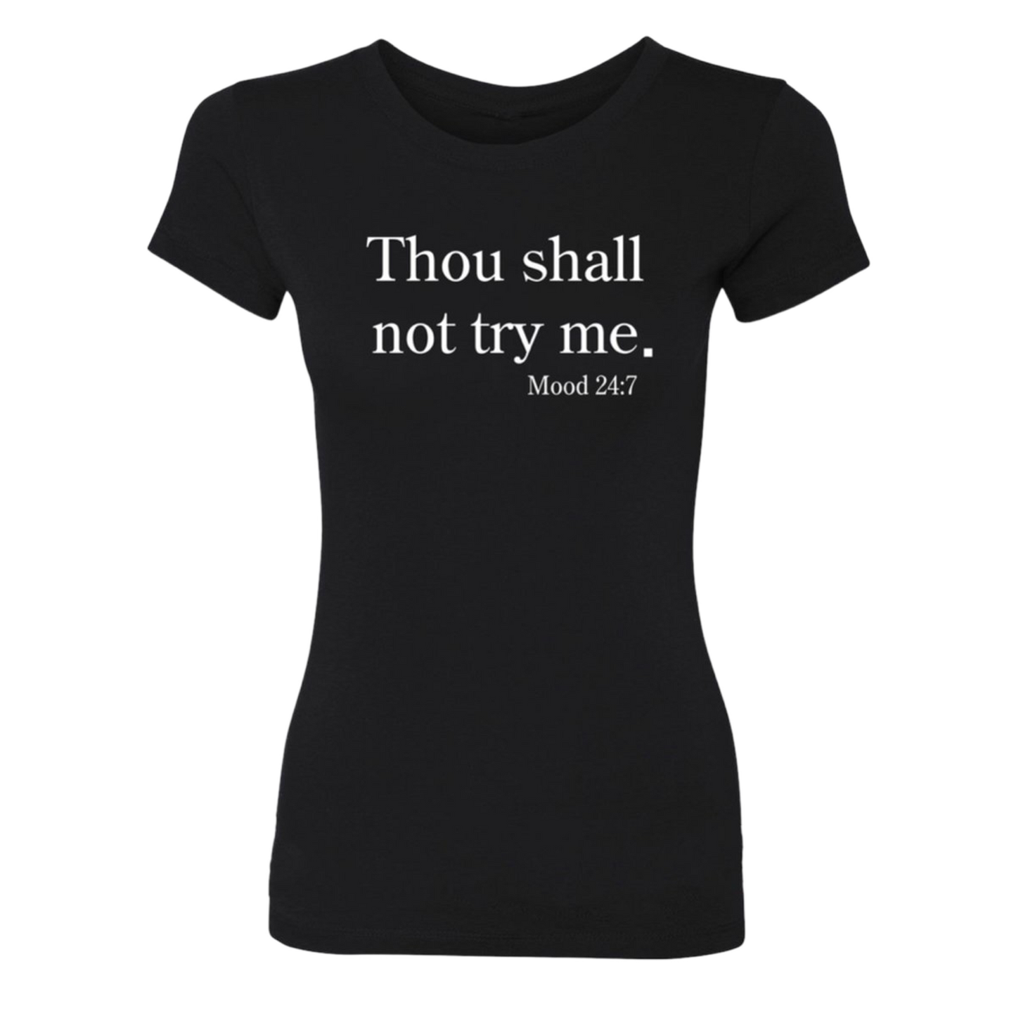 Thou Shall Not Try Me Women's T-Shirt