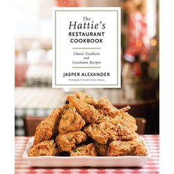 The Hattie's Restaurant Cookbook: Classic Southern and Louisiana Recipes