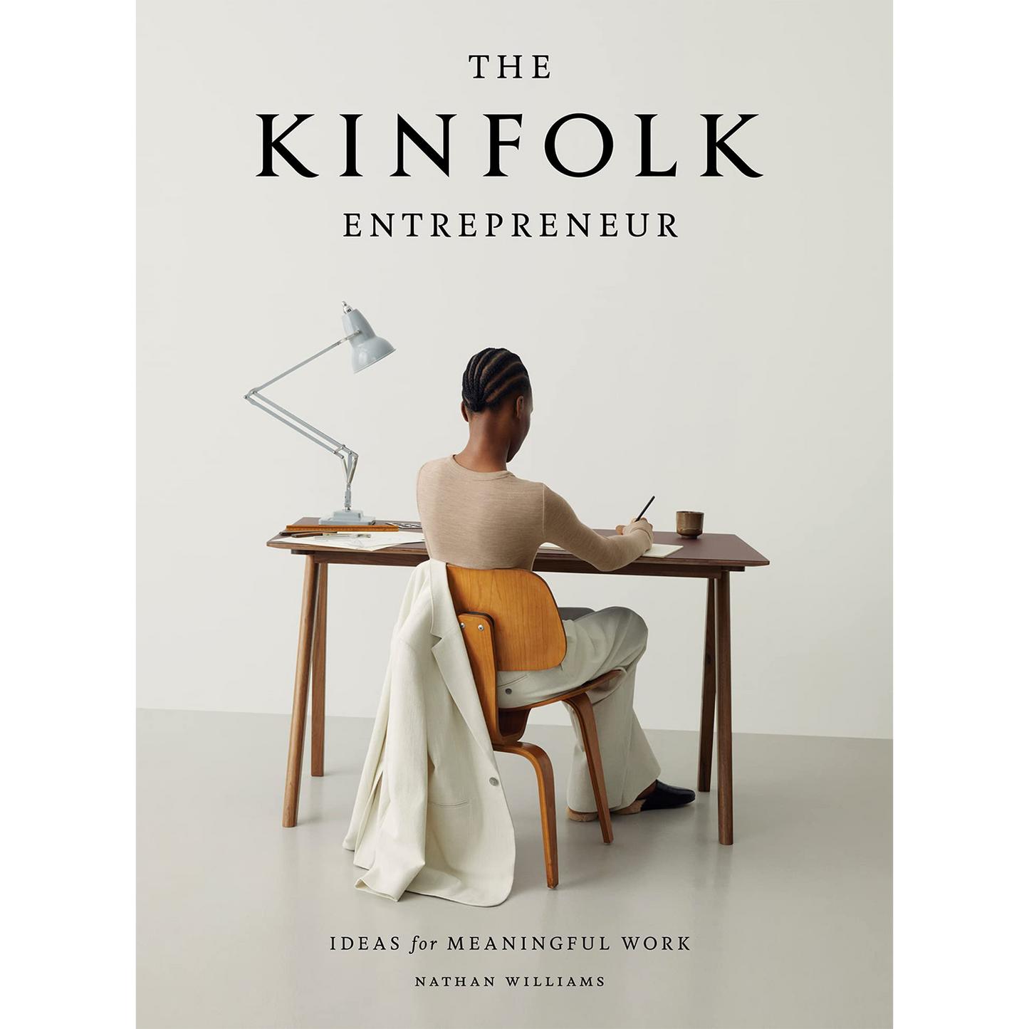 The Kinfolk Entrepreneur: Ideas for Meaningful Work | Hardcover