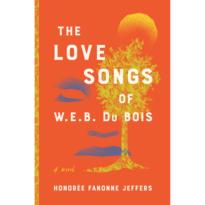 The Love Songs of W.E.B. Du Bois: A Novel | Hardcover