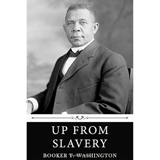 Up From Slavery by Booker T. Washington