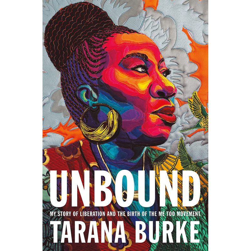 Unbound: My Story of Liberation and the Birth of the Me Too Movement (Hardcover)