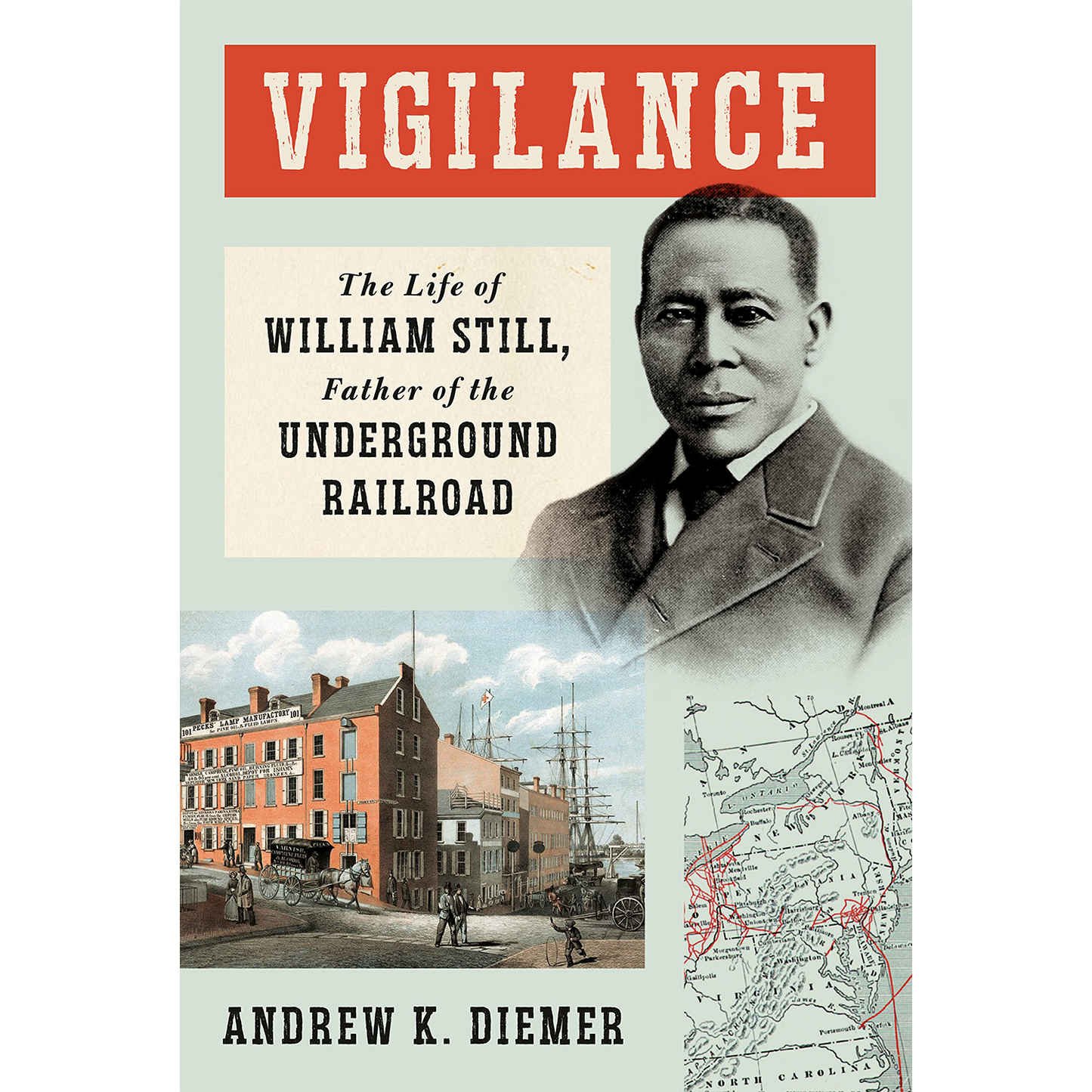 Vigilance: The Life of William Still, Father of the Underground Railroad