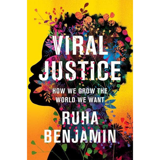 Viral Justice: How We Grow the World We Want