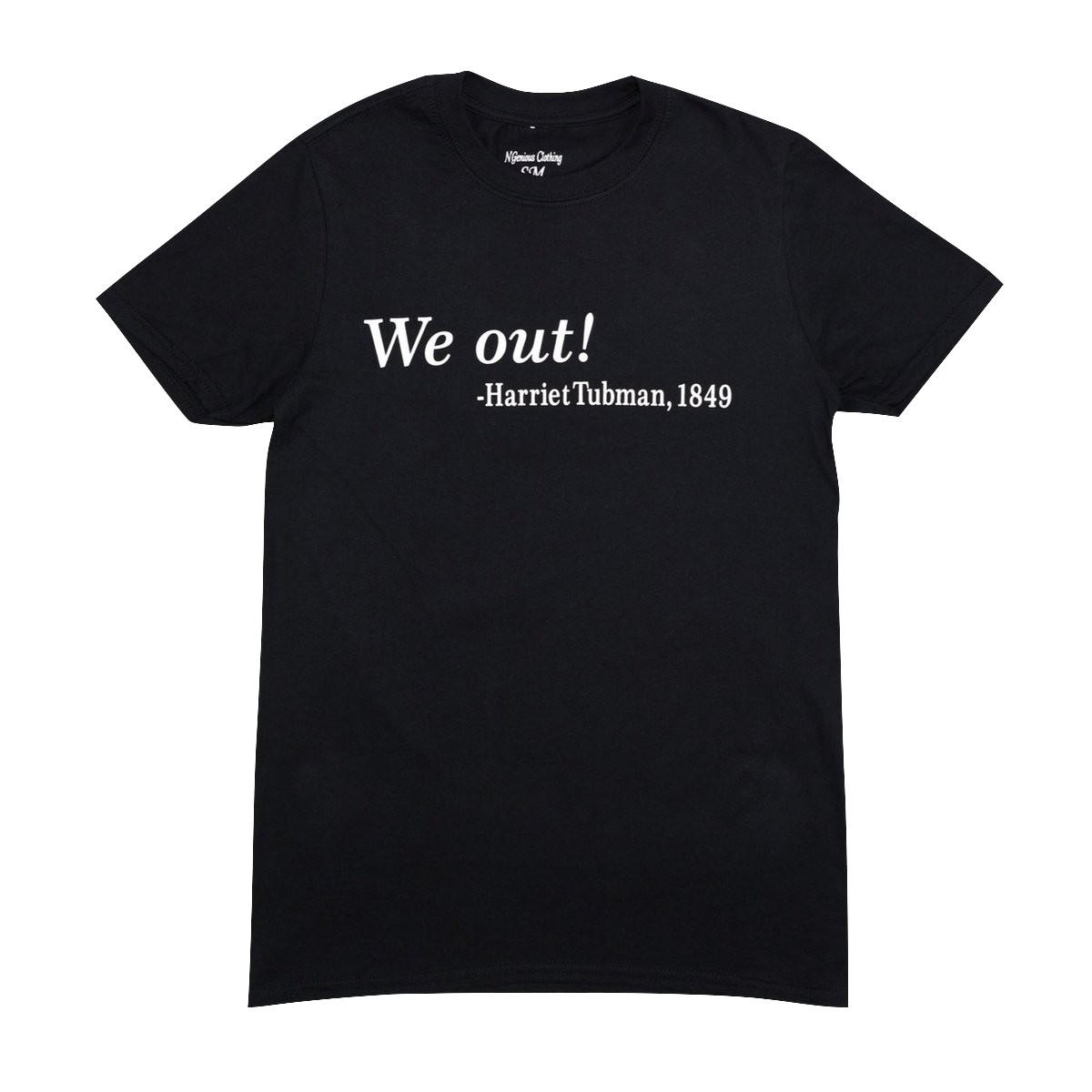 Ngenious Creations | "We Out!" Harriet Tubman Tee