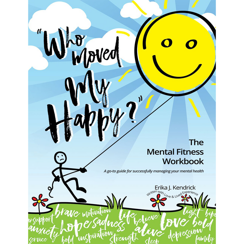 "Who Moved My Happy?" The Mental Fitness Workbook (Paperback)