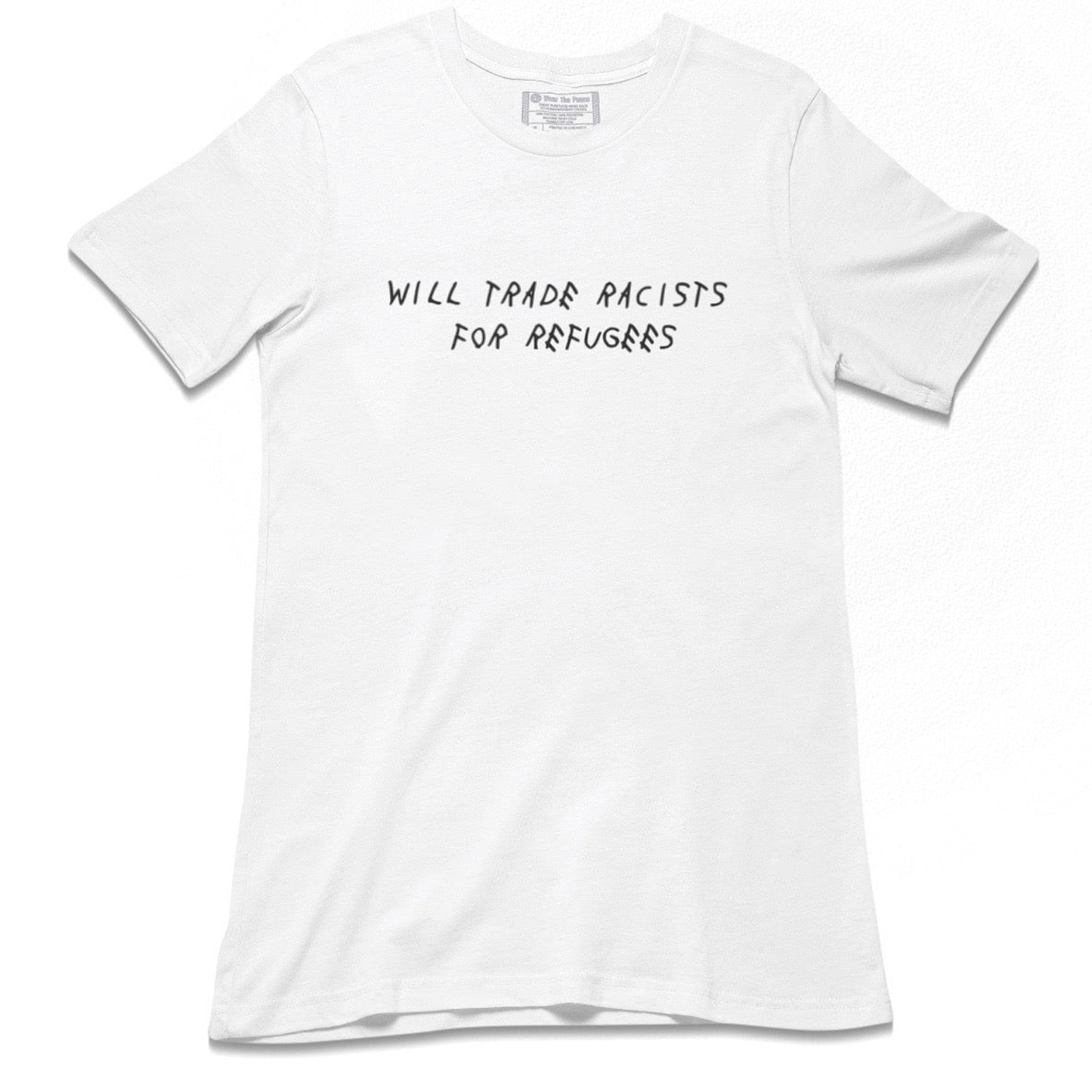Trade Racists For Refugees Tee