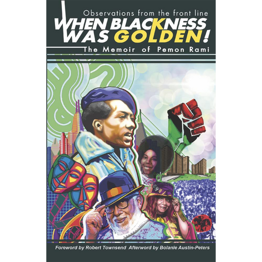 When Blackness was Golden! The Memoir of Pemon Rami