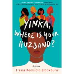 Yinka, Where Is Your Husband? - A Novel