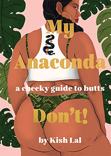 My Anaconda Don't!: A Cheeky Guide to Butts