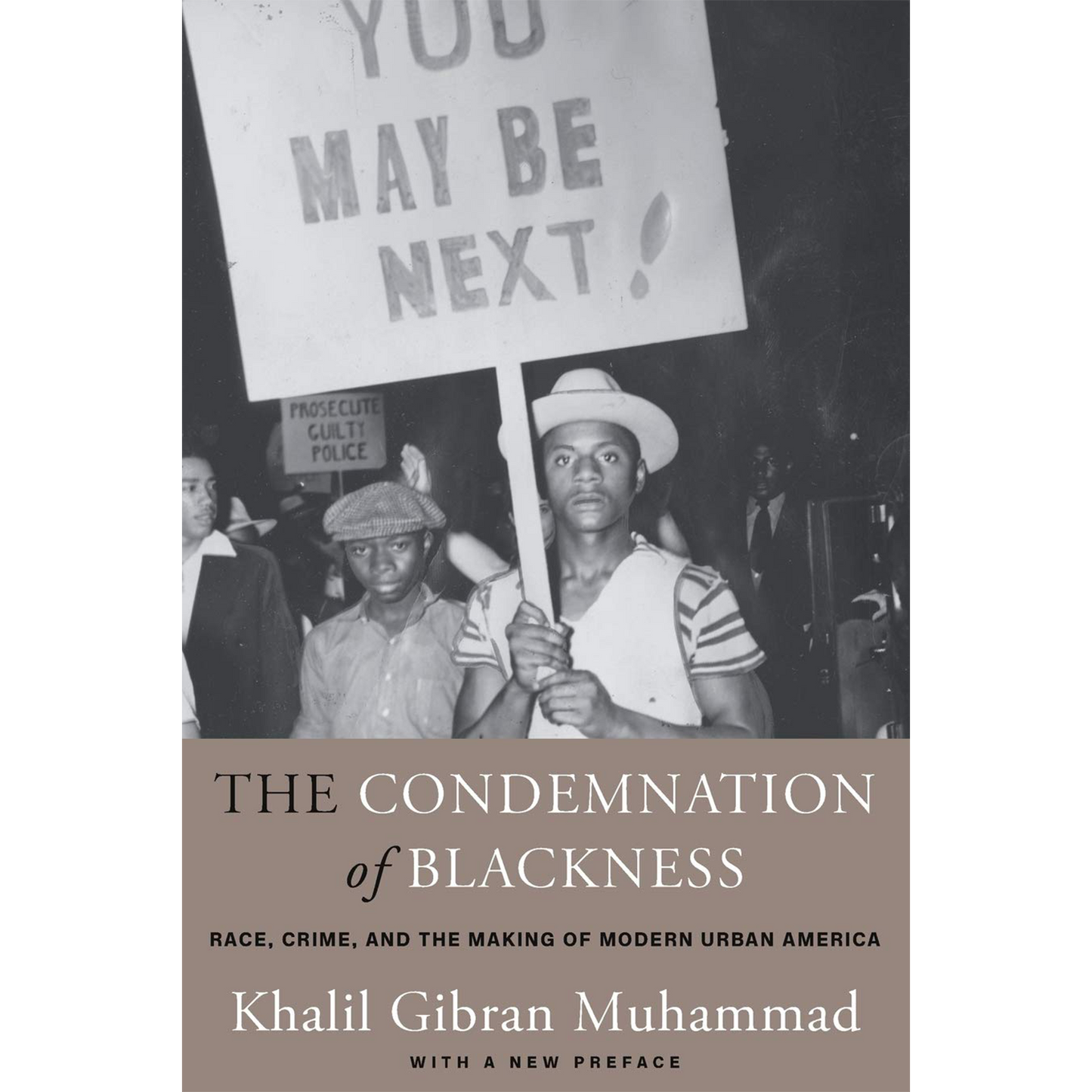 The Condemnation of Blackness: Race, Crime, and the Making of Modern Urban America, With a New Preface