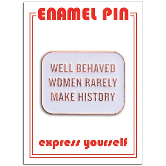 The Found | Well Behaved Women Quote Pin