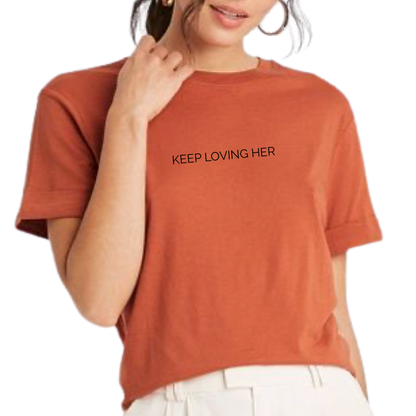 Keep Loving Her Women's T-Shirt